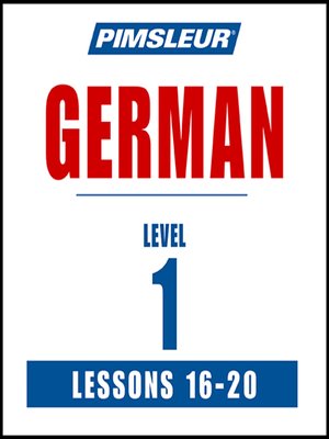 cover image of Pimsleur German Level 1 Lessons 16-20 MP3